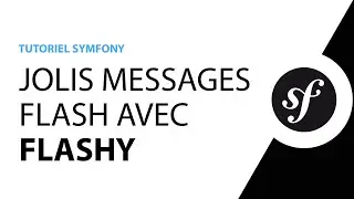 Jolis messages flash avec le bundle Symfony Flashy