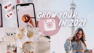 how to ACTUALLY grow your Instagram in 2021 (grow organically & fast)
