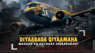 Diyaarada qiyaamaha || waxay duulimaad ku jiri kartaa todoba cisho oo isku xigta