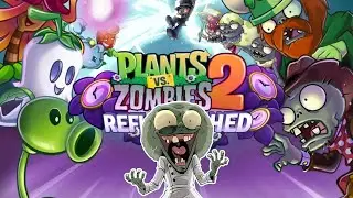 PVZ2 ĐÁNG RA PHẢI NHƯ THẾ NÀY ! | Plants VS Zombies 2: Reflourished