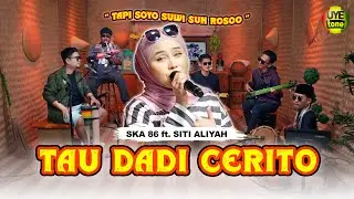 TAU DADI CERITO  - SKA 86 feat SITI ALIYAH | KENTRUNG (UYE TONE MUSIC VIDEO)