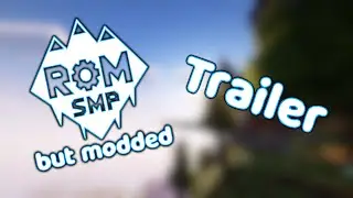 ROM Modded SMP | Trailer