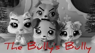 [OLD] LPS: The Bully's Bully (A Short Film To Raise Awareness)