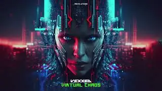 Vexxed - Virtual Chaos (Official Audio)