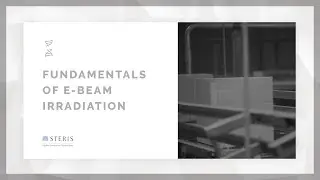 Fundamentals of E-beam Irradiation Sterilization | STERIS AST TechTalk