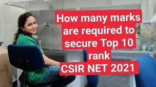 Marks required to secure rank under top 10 | CSIR NET 2021 | Deepshikha Goswami | 