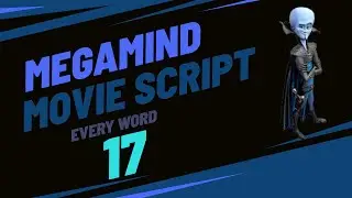 Typing Every Word of the Megamind Script Until I Finish It - [17]