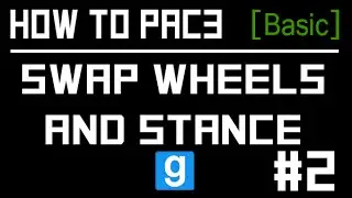 GMOD Pac3 Tutorial #2 (wheels and stance)