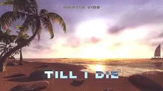 Martin Vide - Till I Die (Extended Mix)