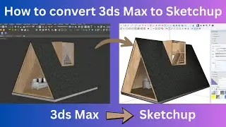 How to Convert 3ds Max file to Sketchup file