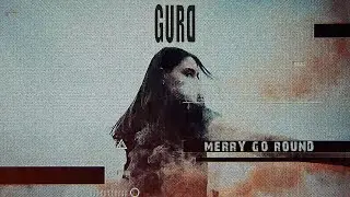 GURD - Merry Go Round (Lyric Video)
