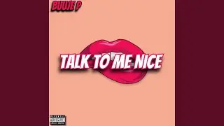 Talk to Me Nice