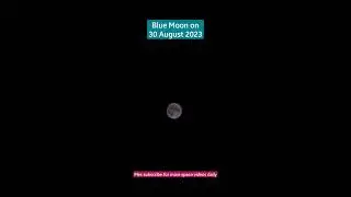 Blue moon with Smartphone! August 30th 2023 #moon #bluemoon #youtubeshorts #shorts #a73 #samsung