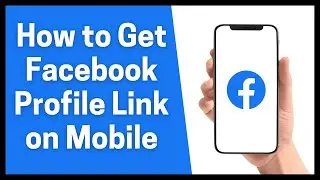 How to Get Facebook Profile Link on Mobile