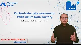 AZURE DATA FACTORY - Understand the control flow