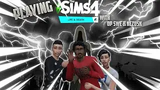 Playing The Sims 4 Life & Death with Op Swe & Nezusk