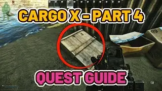 Cargo X Part 4 Quest Guide - Escape from Tarkov - Lighthouse 