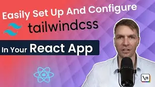 Easily Set Up and Configure Tailwind CSS in your React App with Fullstack Developer, Kristian