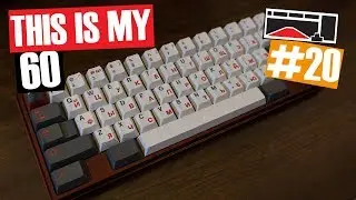 This is My 60 - Small Mechanical Keyboards (#20)