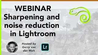 Webinar - Sharpening and noise reduction in Lightroom
