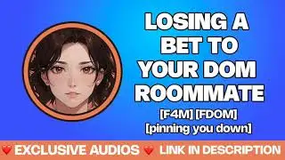 [F4M] [ASMR ROLEPLAY] Losing a bet to your bossy roommate [pinning you down] [asmr gf]