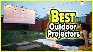 ✅Top 5: Best Outdoor Projectors In 2023 👌 [ Best Waterproof Outdoor Projector ]