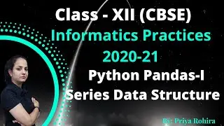 Lesson #1 Python Pandas- 1 (Creating Series Object using list, ndarray, dictionary and scalar value)