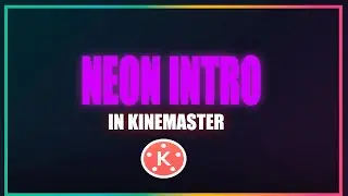 neon intro kinemaster