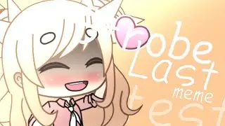 Strobe Last meme √ Gacha Life √ test