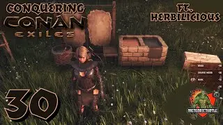 Conquering Conan Exiles With Herbilicious! | Episode 30 | Upgrading To Improved Tannery!!!