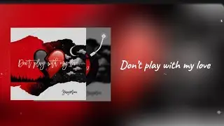 Don’t play with my love ❤️ -YungMoon (Official Lyric Video)