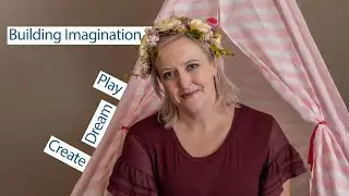 Building Imagination in Children