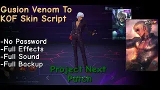 Gusion Venom To KOF Skin Script | No Password | Project Next | Shogun