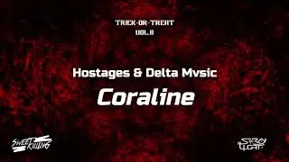 Hostages & Delta Mvsic - Coraline