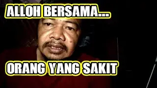 Alloh Bersama Orang yang sakit