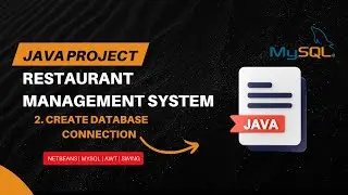 02. Restaurant Management System Java Project | Connection with Database | NetBeans MySQL Database