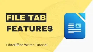 File Tab Features | LibreOffice Writer Tutorial for Beginners