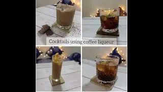 How to make Cocktail using Coffee Liqueur | Easy coffee Liqueur cocktails (Part 2) | The Mixologist