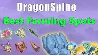 Best Farming Locations in DragonSpine - Starsilver Ores , Chilled Meat ,  Artifacts , Monsters