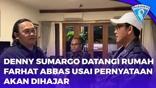 Denny Sumargo Datangi Rumah Farhat Abbas Usai Pernyataan Akan Dih*jar