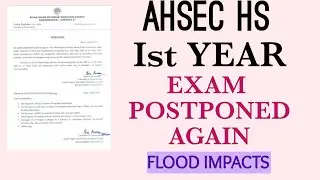 AHSEC Hs 1st year LATEST 2022 NOTIFICATION EXPLAINED |NO MORE HS 1ST YEAR EXAM|EXAM POSTPONED |FLOOD