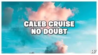 Caleb Cruise - No Doubt