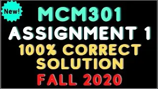 MCM301 Assignment 1 Solution Fall 2020  with Full Explanation |VU Sufi|