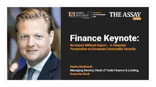 Finance Keynote: No Export Without Import – A Financier Perspective on European Commodity Security