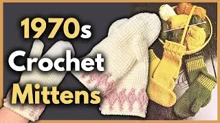 Cozy Vintage Find: 1970s Crochet Mittens | Tunisian Crochet | Tutorial | Just Vintage Crochet