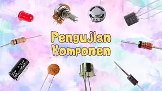 Pengujian komponen elektronik | component electronic testing | diod kapasitor led transistor speaker