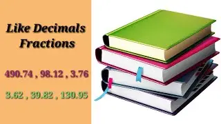 Like Decimal Fractions | Convert Each Of the Following into Like Decimals |