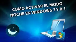 COMO ACTIVAR EL MODO NOCHE EN WINDOWS 7 Y 8.1