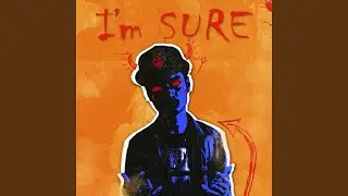I'm Sure