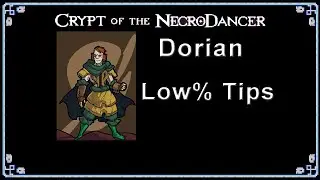 Crypt of the NecroDancer -  DORIAN Low% Character TIPS & STRATEGIES